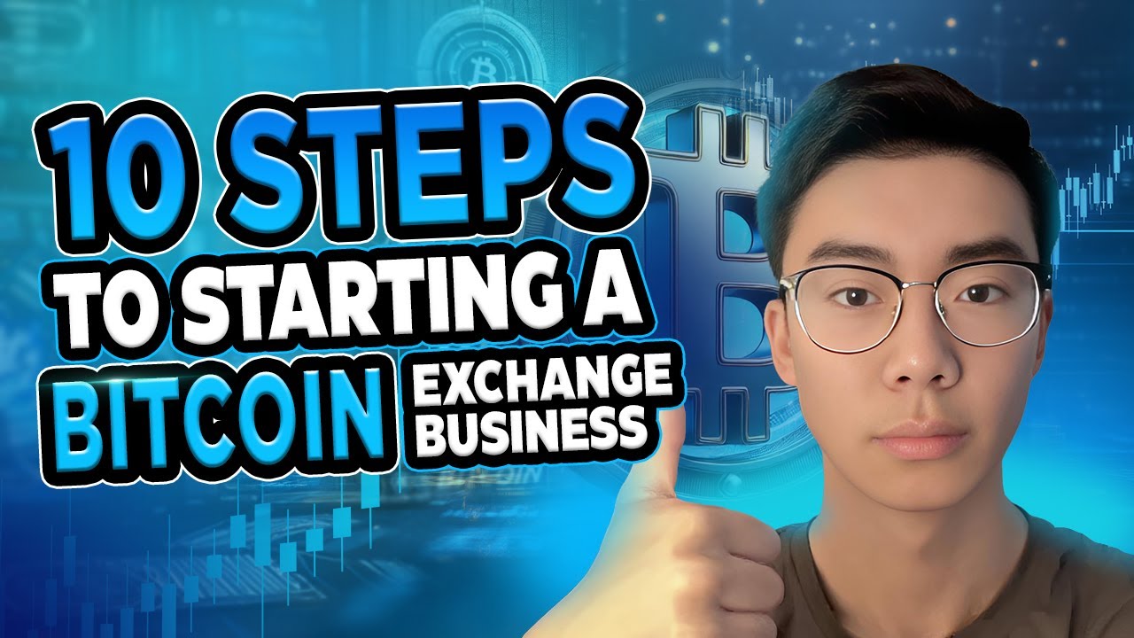 10 Steps to Starting a Bitcoin Exchange Business